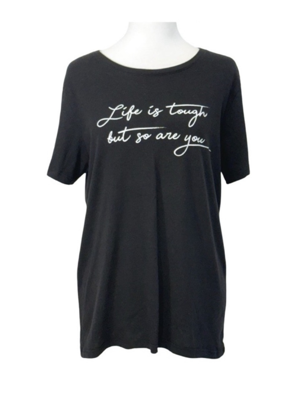 Life is Tough But So Are You T-Shirt